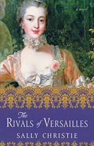 Baixar The Rivals of Versailles: A Novel (The Mistresses of Versailles Trilogy) (English Edition) pdf, epub, eBook