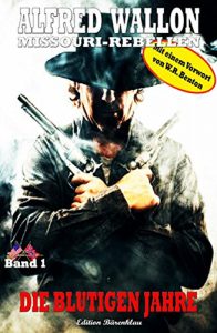 Baixar Die blutigen Jahre (Missouri-Rebellen 1) (German Edition) pdf, epub, eBook