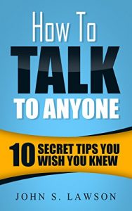 Baixar How To Talk To Anyone: 10 Secret Tips You Wish You Knew (English Edition) pdf, epub, eBook