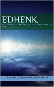 Baixar EDHENK: En busca de un planeta virgen para sembrar la vida y el amor (Spanish Edition) pdf, epub, eBook