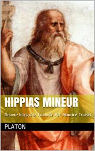 Baixar Hippias mineur: Oeuvre Integrale Traduite Par Maurice Croiset (French Edition) pdf, epub, eBook