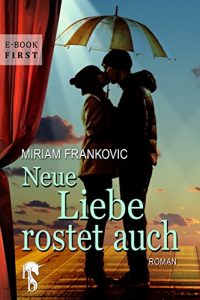 Baixar Neue Liebe rostet auch pdf, epub, eBook