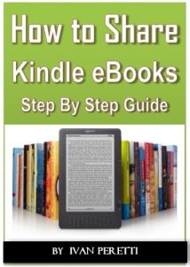 Baixar How To Share, Send or Loan Your Kindle Books: All the Ways to Share Your Kindle Books! (English Edition) pdf, epub, eBook