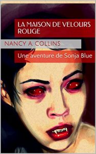 Baixar La Maison de Velours Rouge: Une aventure de Sonja Blue (Les Sonja Blue Chronicles t. 2) (French Edition) pdf, epub, eBook