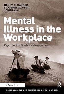 Baixar Mental Illness in the Workplace: Psychological Disability Management (Psychological and Behavioural Aspects of Risk) pdf, epub, eBook