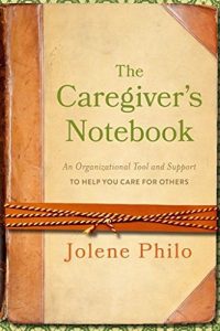 Baixar How to Use the Caregiver’s Notebook: An Organizational Tool and Support to Help You Care for Others  (English Edition) pdf, epub, eBook