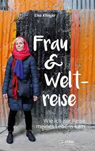 Baixar Frau und Weltreise: Wie ich zur Reise meines Lebens kam. (German Edition) pdf, epub, eBook