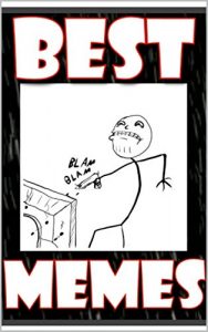 Baixar Memes: Best Memes EVER!: (Funny Memes – The Best On the Internet – Funny Books, Memes XL – Premium Quality Memes For Memes Fans) (English Edition) pdf, epub, eBook