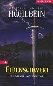 Baixar Die Legende von Camelot 2: Elbenschwert (German Edition) pdf, epub, eBook