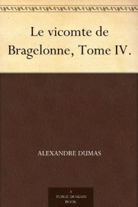 Baixar Le vicomte de Bragelonne, Tome IV. (French Edition) pdf, epub, eBook