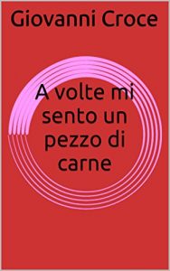 Baixar A volte mi sento un pezzo di carne (Italian Edition) pdf, epub, eBook
