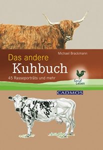Baixar Das andere Kuhbuch: 45 Rasseportraits und mehr (Landleben) (German Edition) pdf, epub, eBook
