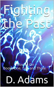 Baixar Fighting the Past: Moving On — Books One, Two and Three (English Edition) pdf, epub, eBook