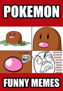 Baixar Memes: Pokemon Memes: Hilarious Pokemon and Pokemon Go Memes (Memes, Funny Memes, Pokemon, Pokemon Go Book 1) (English Edition) pdf, epub, eBook