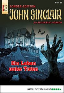 Baixar John Sinclair Sonder-Edition – Folge 032: Ein Leben unter Toten (German Edition) pdf, epub, eBook