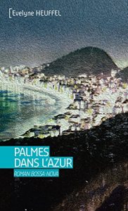 Baixar Palmes dans l’azur: Roman Bossa Nova (French Edition) pdf, epub, eBook