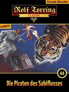 Baixar Rolf Torring 044: Die Piraten des Sabiflusses pdf, epub, eBook