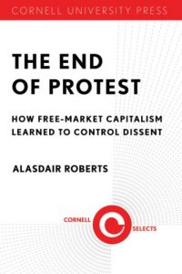 Baixar The End of Protest: How Free-Market Capitalism Learned to Control Dissent (Cornell selects) pdf, epub, eBook
