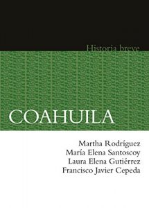 Baixar Coahuila. Historia breve (Historias Breves) pdf, epub, eBook