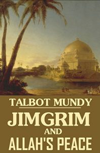 Baixar Jimgrim and Allah’s Peace: And Other Historical Adventure Novels – Collection (English Edition) pdf, epub, eBook