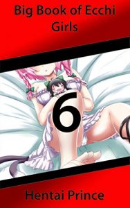 Baixar Big Book of Ecchi Girls 6 (English Edition) pdf, epub, eBook