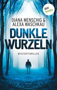 Baixar Dunkle Wurzeln: Mysterythriller pdf, epub, eBook