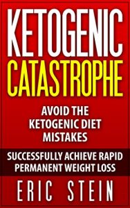 Baixar Ketogenic Diet: Ketogenic Catastrophe: Avoid the Ketogenic Diet Mistakes (ketogenic diet for weight loss, diabetes, diabetes diet, paleo, paleo diet, low … carb diet, weight loss) (English Edition) pdf, epub, eBook