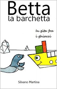 Baixar Betta la barchetta, in gita fra i ghiacci (Libro illustrato per bambini) (Italian Edition) pdf, epub, eBook