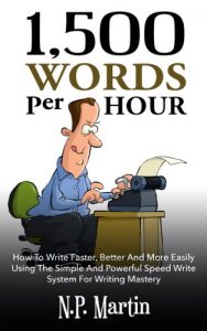 Baixar 1500 Words Per Hour: How To Write Faster, Better And More Easily Using The Simple And Powerful Speed Write System For Writing Mastery (English Edition) pdf, epub, eBook