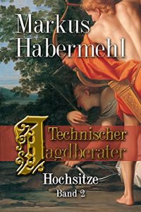 Baixar Technischer Jagdberater: Hochsitze Band 2 (German Edition) pdf, epub, eBook
