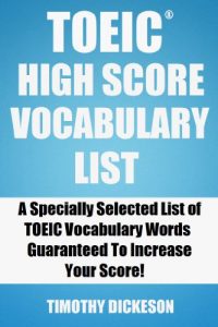 Baixar TOEIC High Score Vocabulary List (2013) – A Specially Selected List of TOEIC Vocabulary Words Guaranteed To Increase Your Score (TOEIC Made Easy) (English Edition) pdf, epub, eBook
