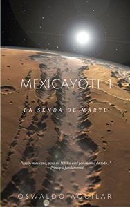 Baixar Mexicayotl 1: La senda de Marte (Spanish Edition) pdf, epub, eBook