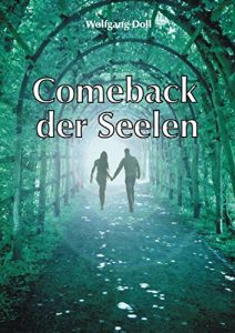Baixar Comeback der Seelen: Humorvoller Roman einer Seelenwanderung (German Edition) pdf, epub, eBook