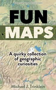 Baixar Fun Maps: A quirky collection of geographic curiosities (English Edition) pdf, epub, eBook