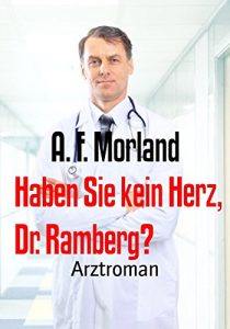 Baixar Haben Sie kein Herz, Dr. Ramberg?: Arztroman (German Edition) pdf, epub, eBook