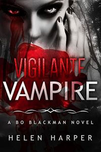 Baixar Vigilante Vampire (Bo Blackman Book 5) (English Edition) pdf, epub, eBook