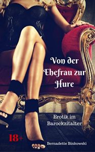 Baixar Von der Ehefrau zur Hure: Erotik im Barockzeitalter (German Edition) pdf, epub, eBook
