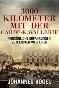 Baixar 3000 Kilometer mit der Garde-Kavallerie (German Edition) pdf, epub, eBook