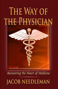 Baixar The Way of the Physician: Recovering the Heart of Medicine (English Edition) pdf, epub, eBook