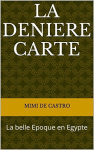 Baixar La deniere carte: La belle Epoque en Egypte (French Edition) pdf, epub, eBook
