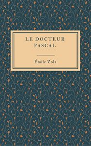 Baixar Le docteur Pascal pdf, epub, eBook