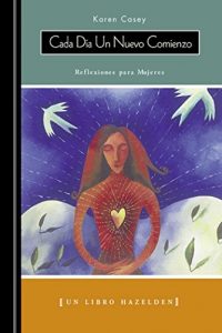 Baixar Cada Dia Un Nuevo Comienzo (Each Day a New Beginning): Reflexiones para Mujeres (Spanish Edition) pdf, epub, eBook