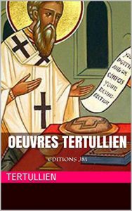Baixar Oeuvres Tertullien: EDITIONS JM (French Edition) pdf, epub, eBook