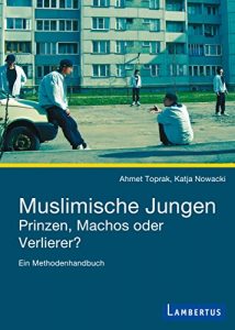 Baixar Muslimische Jungen – Prinzen, Machos oder Verlierer?: Ein Methodenhandbuch (German Edition) pdf, epub, eBook