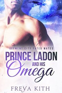 Baixar Prince Ladon and His Omega: M/M Gay Shifter Mpreg Romance: Element City Fated Mates (English Edition) pdf, epub, eBook