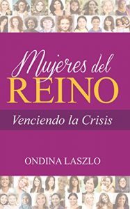 Baixar Mujeres del Reino: Venciendo la Crisis (Spanish Edition) pdf, epub, eBook