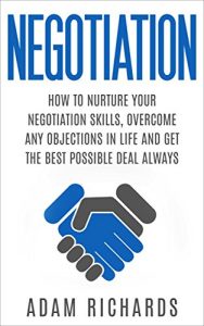 Baixar Negotiation: How To Nurture Your Negotiation Skills, Overcome Any Objections In Life And Get The Best Possible Deal Always (How To Negotiate, Negotiation Skills, Negotiation Tactics) (English Edition) pdf, epub, eBook