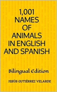 Baixar 1,001 names of animals in English and Spanish: Bilingual Edition (English Edition) pdf, epub, eBook
