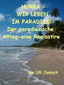 Baixar HURRA – WIR LEBEN IM PARADIES! Der paradiesische Alltag – eine Realsatire (German Edition) pdf, epub, eBook