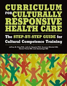 Baixar Curriculum for Culturally Responsive Health Care: The Step-by-Step Guide for Cultural Competence Training pdf, epub, eBook